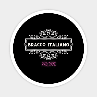 Bracco italiano - Dog moms Magnet